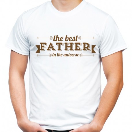 koszulka dla taty The best father in the universe