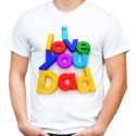 koszulka dla taty i love you dad