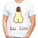 Koszulka śmieszna bad idea