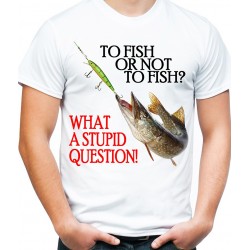 Koszulka na ryby To Fish or not to fish