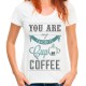koszulka damska YOU ARE MY CUP OF COFFEE