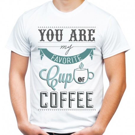 koszulka męska YOU ARE MY CUP OF COFFE